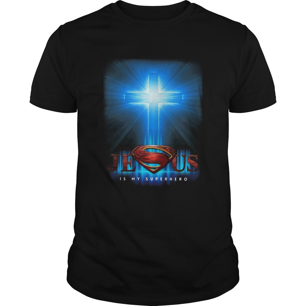Jesus Is My Superhero Shirt